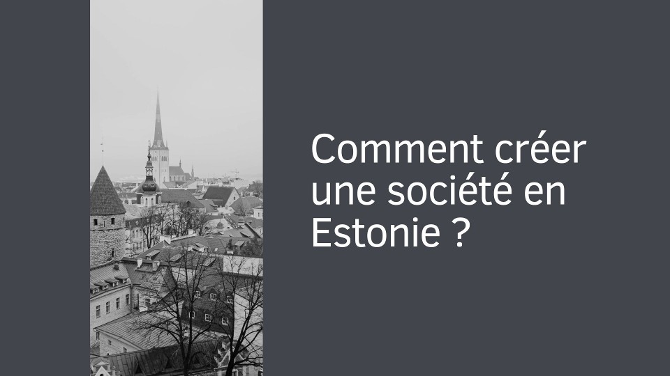 Comment créer une société en Estonie ?