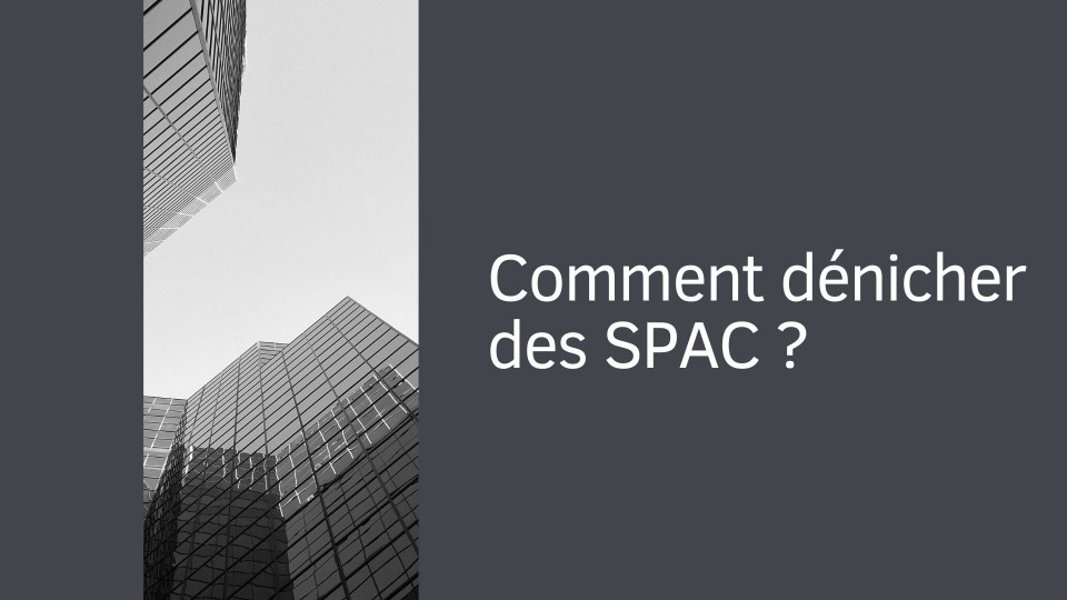 Comment dénicher des SPAC ?