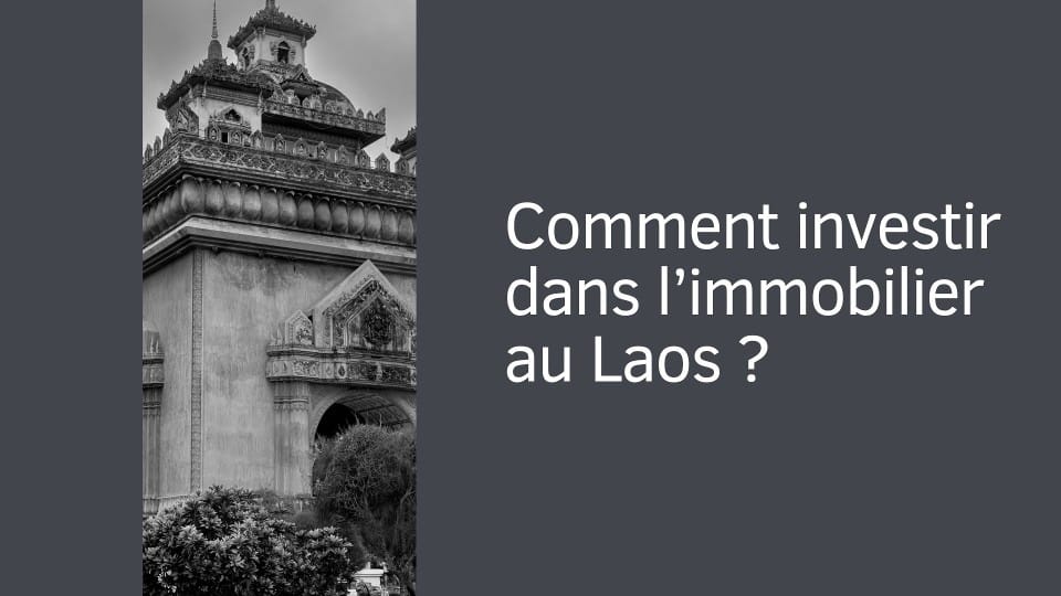 Comment investir dans l’immobilier au Laos ?