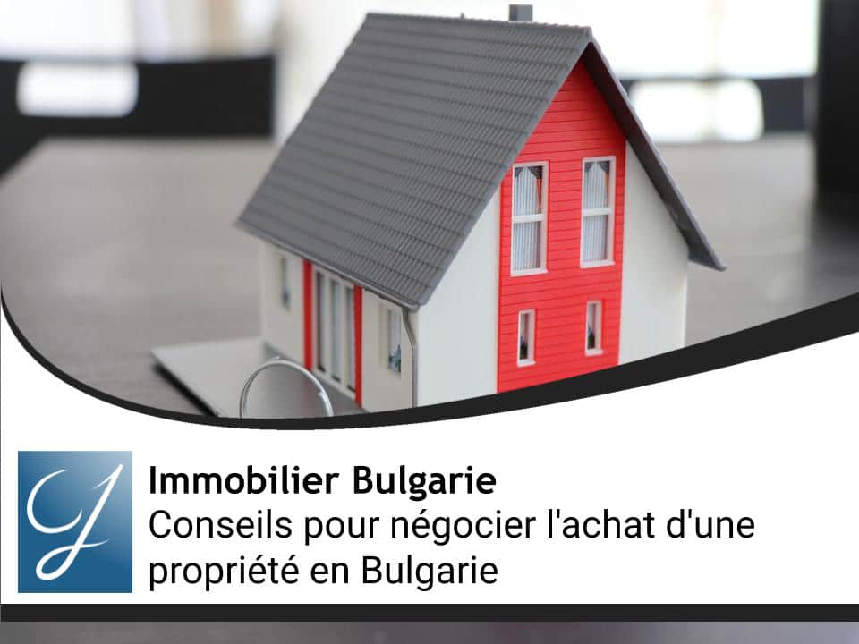 Conseils pour négocier l'achat d'une propriété en Bulgarie