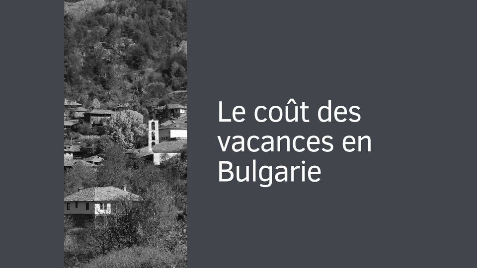Le coût des vacances en Bulgarie