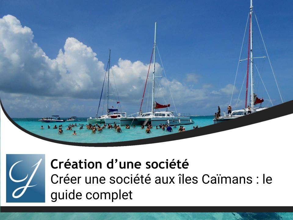 Création d'une société aux îles Caïmans