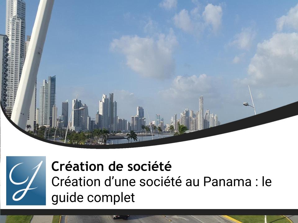 Création d’une société au Panama : le guide complet
