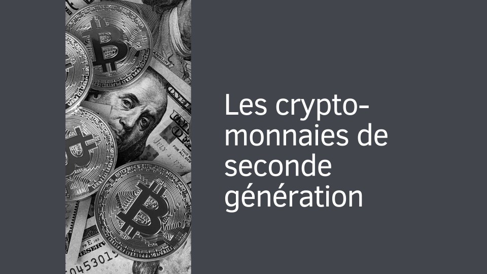 Les crypto-monnaies de seconde génération