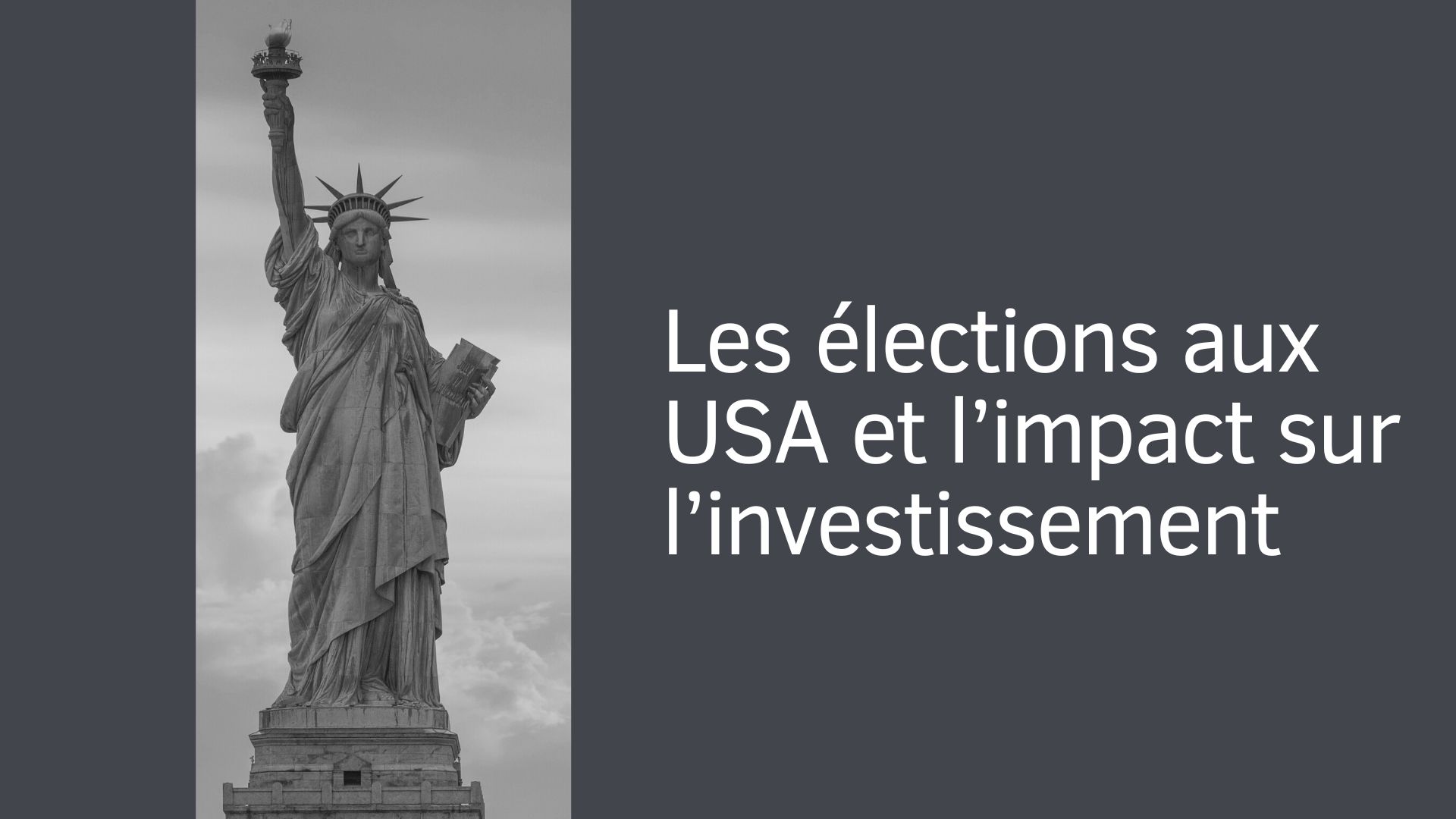 Les élections aux USA et l’impact sur l’investissement