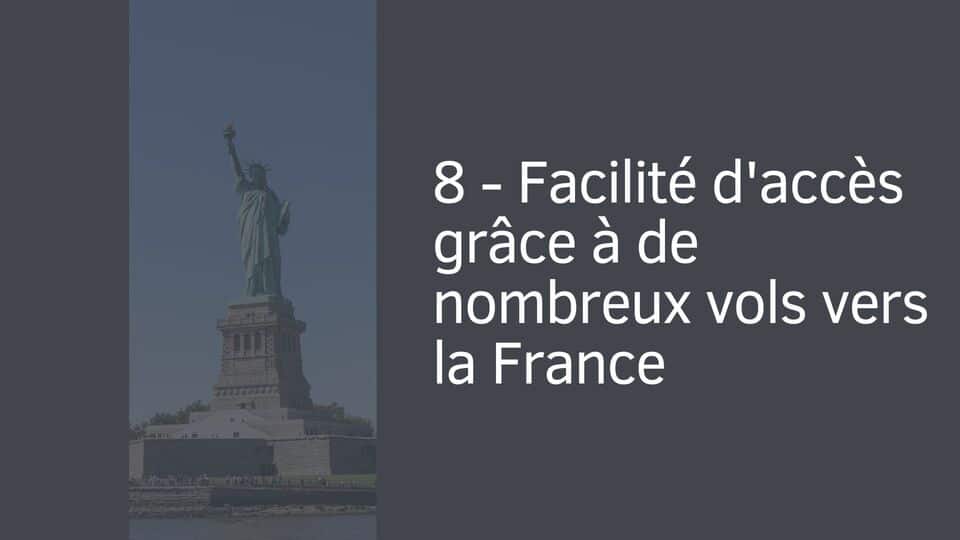 8 - Facilité d'accès grâce à de nombreux vols vers la France