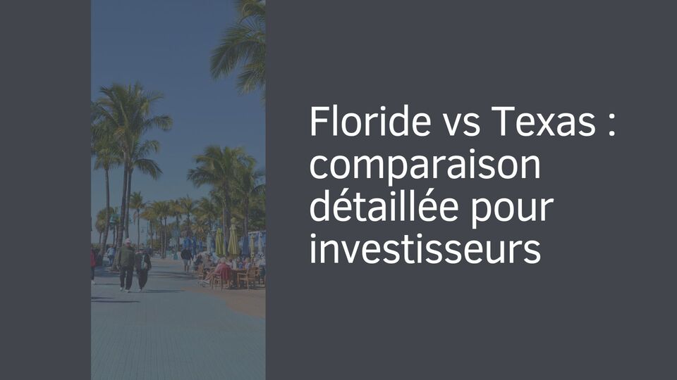 Floride vs Texas : comparaison détaillée pour investisseurs