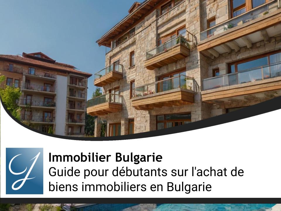 Guide pour débutants sur l'achat de biens immobiliers en Bulgarie