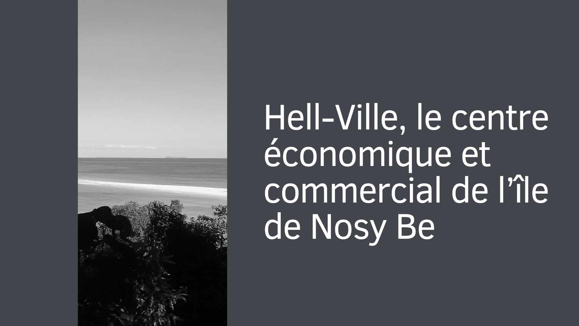 Hell-Ville, le centre économique et commercial de l’île de Nosy Be
