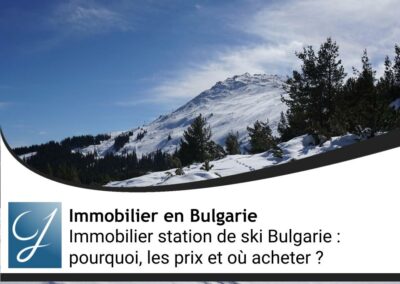 Immobilier station de ski Bulgarie : pourquoi, les prix et où acheter ?