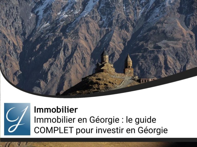 Immobilier en Géorgie : le guide COMPLET pour investir en Géorgie