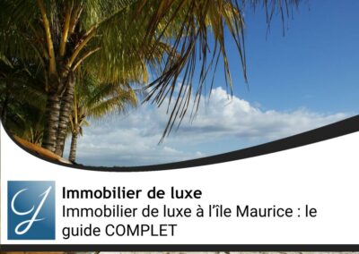 Immobilier de luxe à l’île Maurice : le guide COMPLET