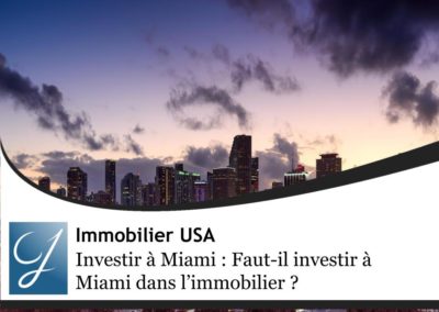 Investir à Miami : Faut-il acheter dans l’immobilier à Miami ? Le TOP 6 des quartiers résidentiels