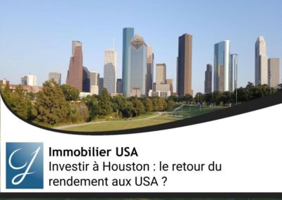 Investir à Houston : le retour du rendement aux USA ?