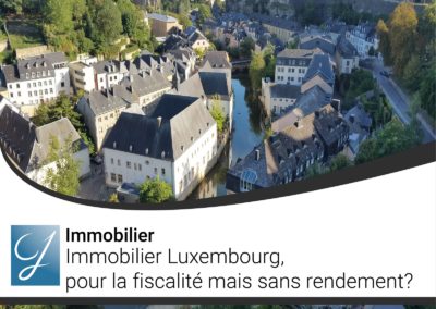 Immobilier Luxembourg pour la fiscalité mais sans rendement?