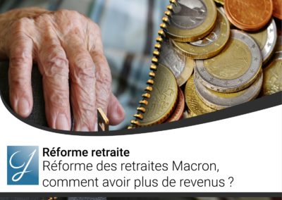 Réforme des retraites Macron comment avoir plus de revenus ?
