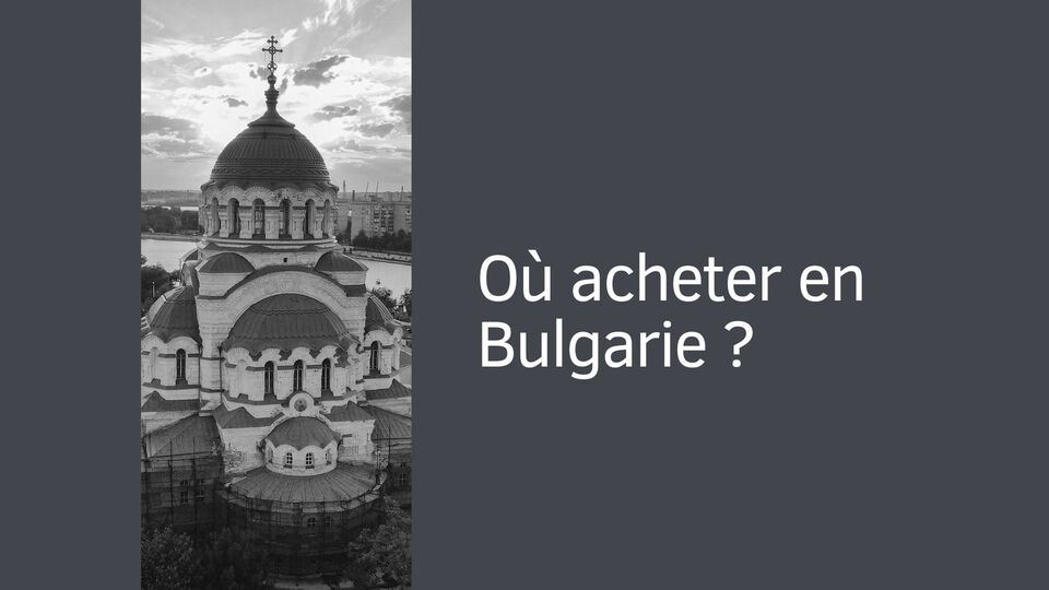 Où acheter en Bulgarie ?