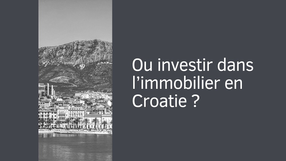 Ou investir dans l’immobilier en Croatie ?