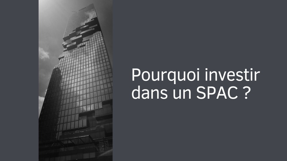 Pourquoi investir dans un SPAC ?