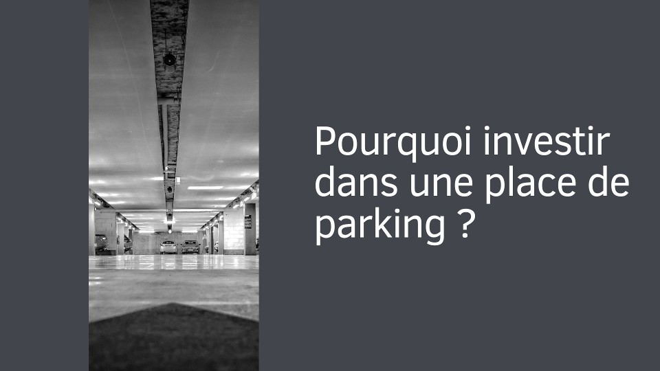 Pourquoi investir dans une place de parking ?