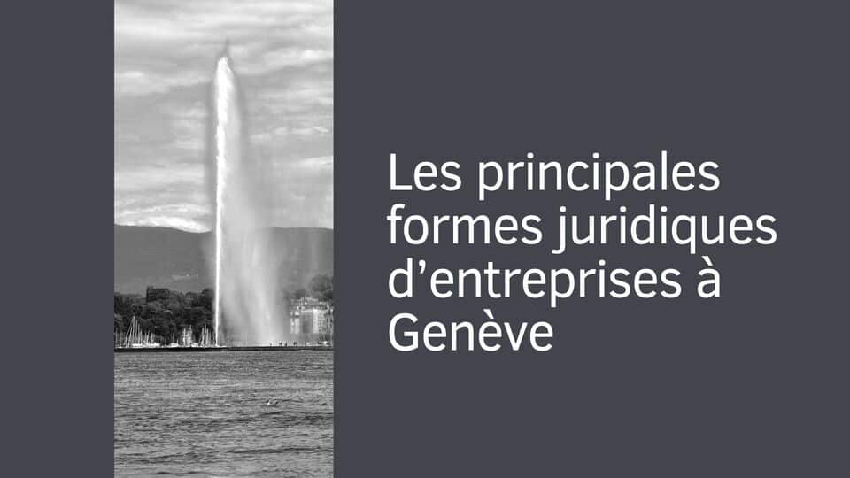 Les principales formes juridiques d’entreprises à Genève