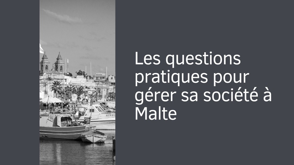 Les questions pratiques pour gérer sa société à Malte