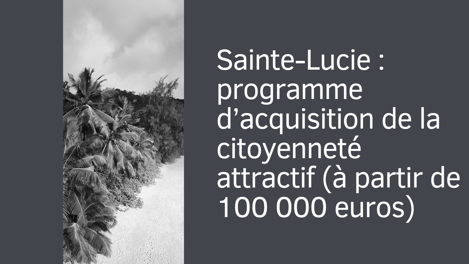 Sainte-Lucie : programme d’acquisition de la citoyenneté attractif (à partir de 100 000 euros)