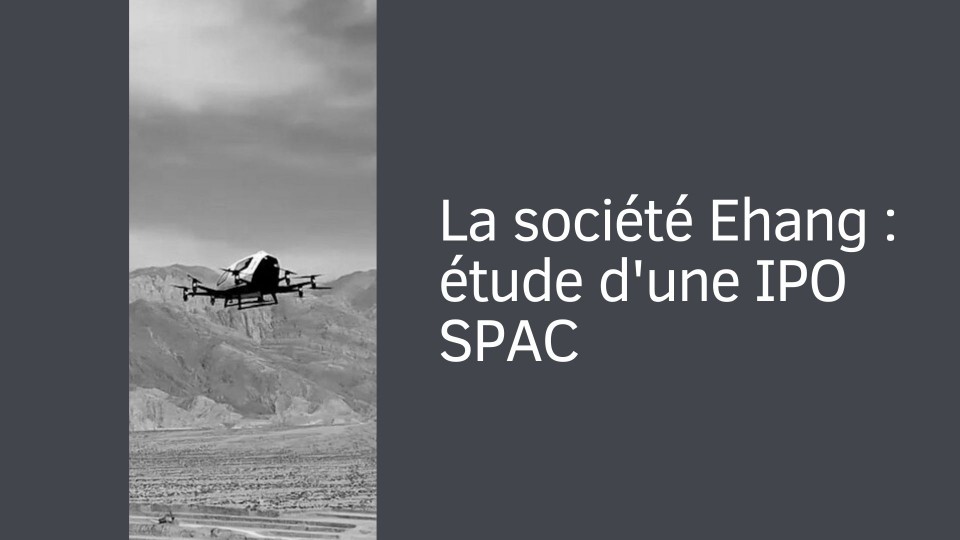 La société Ehang : étude d'une IPO