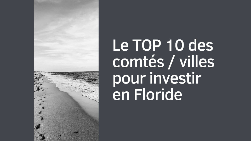 TOP 10 des villes ou comtés où investir en Floride ?