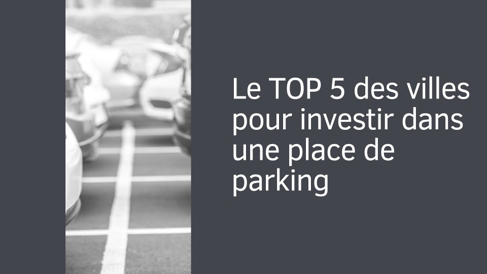 TOP5 des villes pour investir dans une place de parking